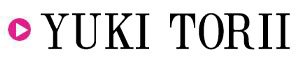YUKI TORII/ユキ トリヰ